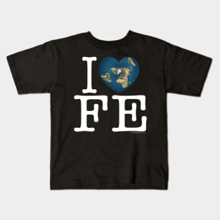 I Love FE - Flat Earth Kids T-Shirt